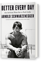 Better Every Day by Arnold Schwarzenegger